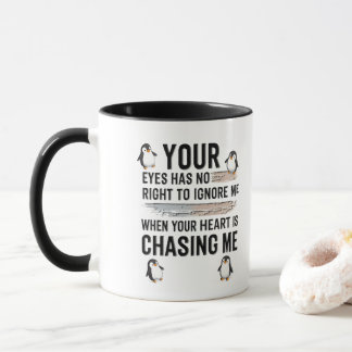 Funny Penguin Love Quote Mug  Your Eyes Has No Ri