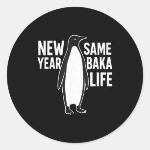 Funny Penguin New Year Baka Life Anime Style Humor Classic Round Sticker