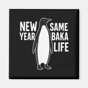 Funny Penguin New Year Baka Life Anime Style Humor Magnet