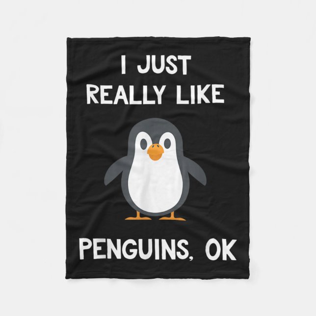 Funny Penguin Quote I Just Really Like Penguins Ok Fleece Blanket (Front)