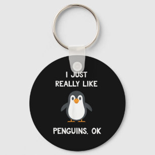 Funny Penguin Quote I Just Really Like Penguins Ok Key Ring