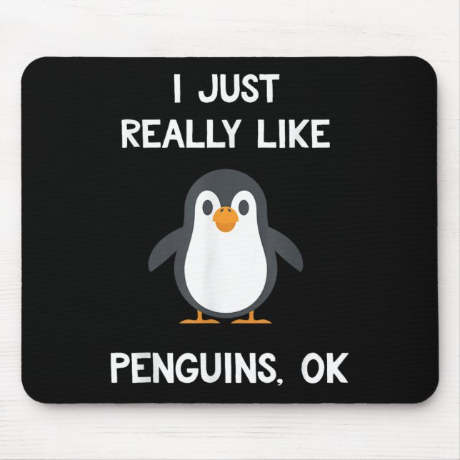 Funny Penguin Quote I Just Really Like Penguins Ok Mouse Mat (Front)