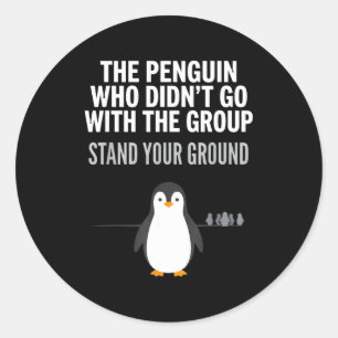 Funny penguin quote independant thinker arctic classic round sticker