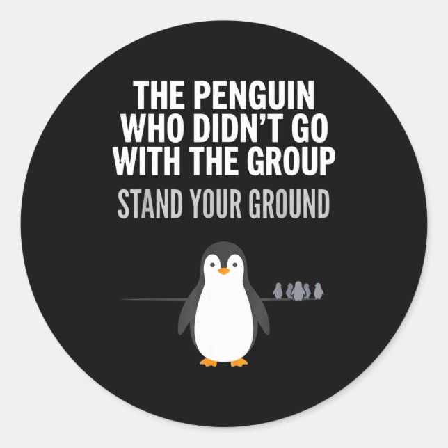 Funny penguin quote independant thinker arctic classic round sticker (Front)