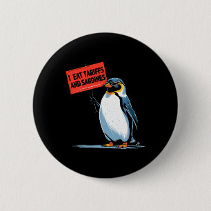 Funny Penguin Tariff Pun I Eat Tariffs And Sardine 6 Cm Round Badge