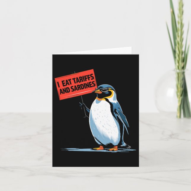 Funny Penguin Tariff Pun I Eat Tariffs And Sardine Card (Front)