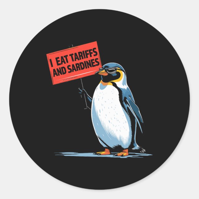 Funny Penguin Tariff Pun I Eat Tariffs And Sardine Classic Round Sticker (Front)