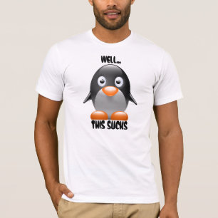 Funny Penguin Well... This Sucks T-Shirt