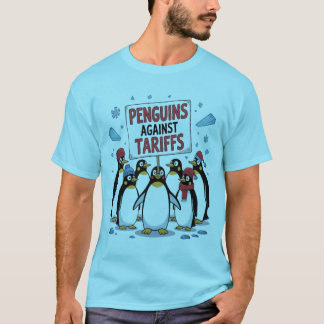 funny penguins against tariffs resist protest T-Shirt