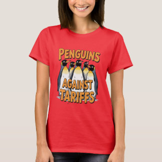 funny penguins against tariffs resist protest T-Shirt