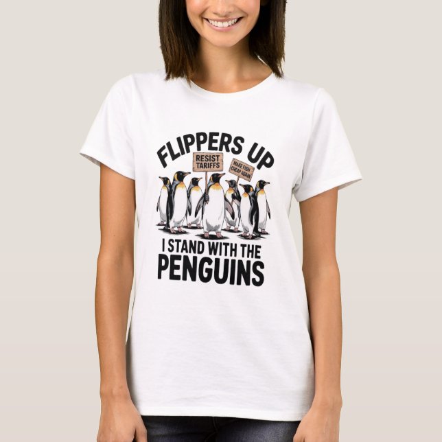 funny penguins against tariffs resist protest T-Shirt (Front)