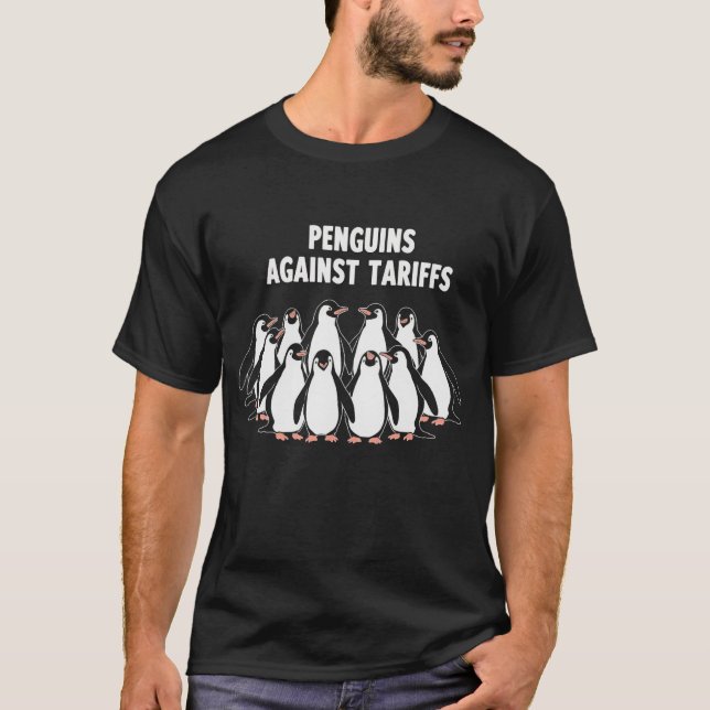 Funny Penguins Against Tariffs Sarcastic Saying Me T-Shirt (Front)