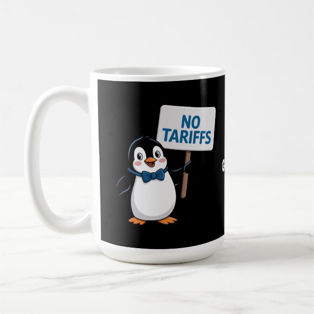 Funny Penguins NO TARIFFS Taxes Hilarious Protest Coffee Mug (Left)