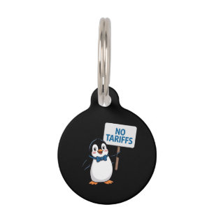 Funny Penguins NO TARIFFS Taxes Hilarious Protest Pet Tag