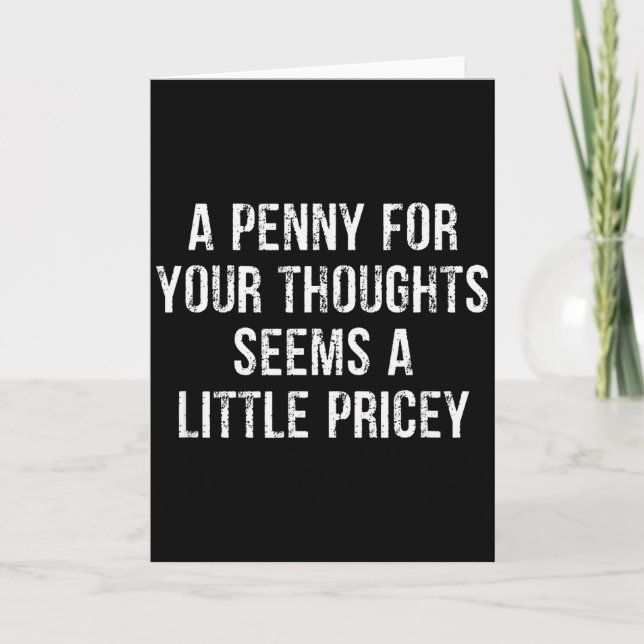 Funny, Penny For Your Thoughts  Card (Front)