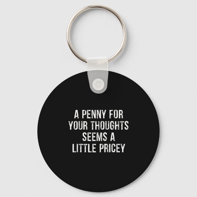 Funny, Penny For Your Thoughts Raglan Baseball Tee Key Ring (Front)