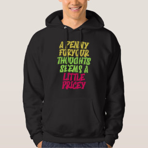 Funny Penny For Your Thoughts T  Sarcastic Joke Hoodie