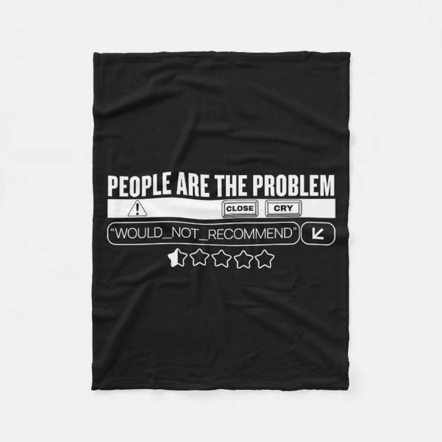 Funny People Are The Problem, Would Not Recommend  Fleece Blanket (Front)