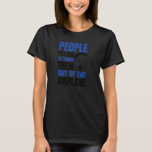 Funny People Pay Skydiving Instructor Sky Diving T-Shirt