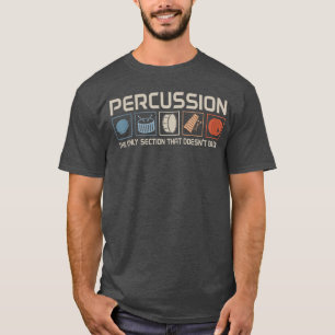 Funny Percussion Ishe Only Section Marching Band r T-Shirt