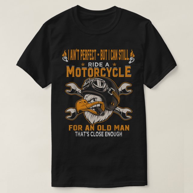 funny perfect old grumpy biker fix motorcycle  T-Shirt (Design Front)