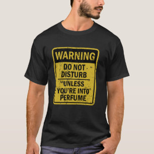 Funny Perfume Joke Meme For Men Women T-Shirt