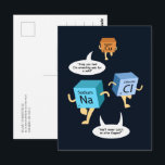 Funny Periodic Table Chemistry Humour Custom Postcard<br><div class="desc">Funny humour post card a chemistry student or teacher would love. Easily add your address on the reverse side by clicking the "Personalise" button</div>