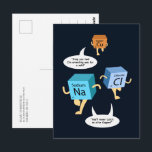 Funny Periodic Table Chemistry Humour Custom Postcard<br><div class="desc">Funny humour post card a chemistry student or teacher would love. Easily add your address on the reverse side by clicking the "Personalise" button</div>
