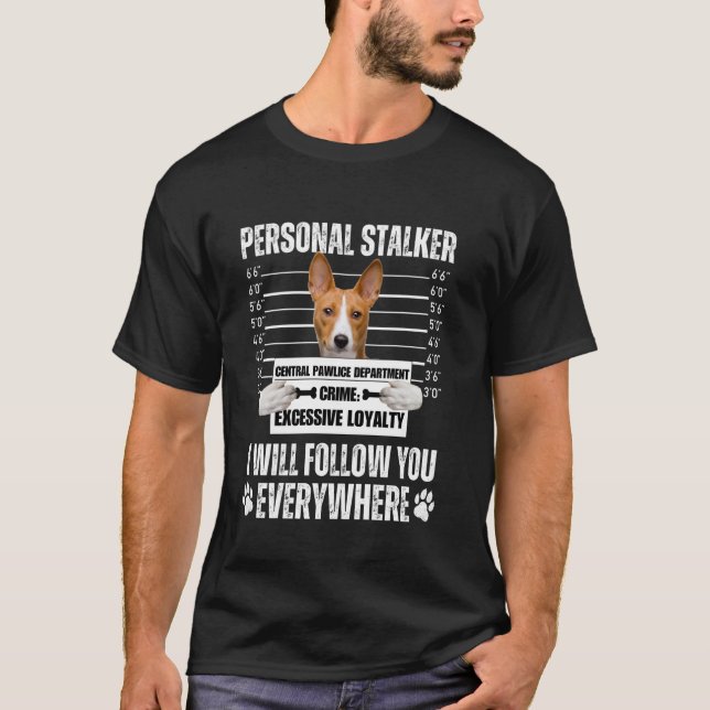 Funny Personal Stalker Dog Design - Basenji T-Shirt (Front)