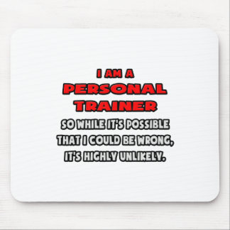 Funny Personal Trainer .. Highly Unlikely Mouse Mat