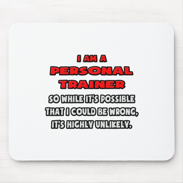 Funny Personal Trainer .. Highly Unlikely Mouse Mat (Front)