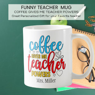 Funny Personalised Coffee Gives Teacher Powers  Mug