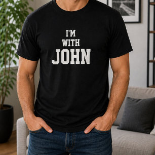 Funny Personalised Custom Im With John Birthday T-Shirt