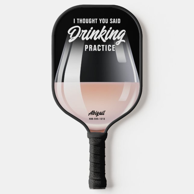 Funny Personalised Drinking Practice Pinot Rose Pickleball Paddle (Front)