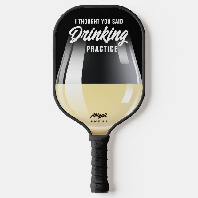 Funny Personalised Drinking Practice White Wine Pickleball Paddle (Front)