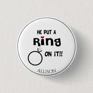 Funny Personalised He put a Ring on it Button