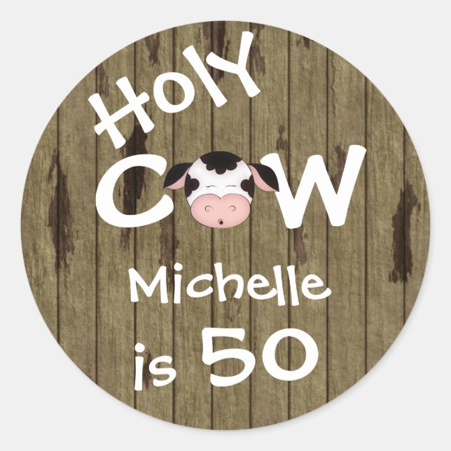 Funny Personalised Holy Cow 50th Humourous Birthda Classic Round Sticker (Front)