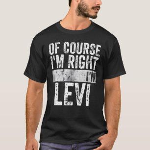 Funny Personalised Name  Of Course I'm Right I'm L T-Shirt