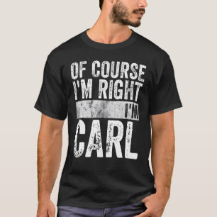 Funny Personalised Name Of Course I'm Right I'm T-Shirt