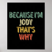 Funny Personalised Name Shirt Because Im Jody That