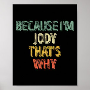 Funny Personalised Name Shirt Because Im Jody That Poster