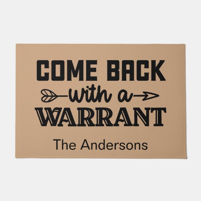 Funny Personalized Come back with a warrant Doormat (Front)