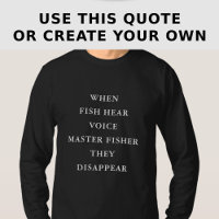 Funny Personalized Fishing Quote Long Sleeve