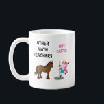 Funny Personalized Math Teacher Mug Gift<br><div class="desc">Funny Math Teacher Mug

Let your math teacher know how special they are! Personalize this mug with your math teachers name.
You can also personalize the 'math teacher' to any other teacher easily.

Same image on both sides. Makes a great gift!</div>