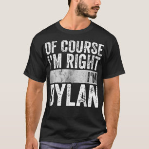 Funny Personalized Name Of Course I'm Right I'm D T-Shirt