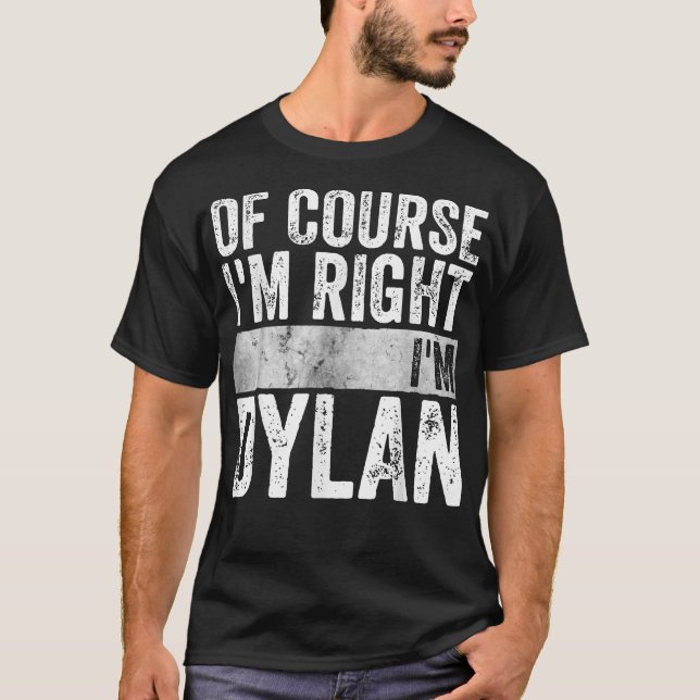 Funny Personalized Name  Of Course I'm Right I'm D T-Shirt (Front)
