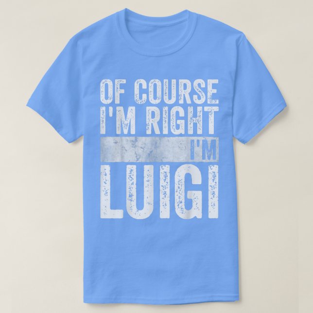 Funny Personalized Name  Of Course I'm Right I'm L T-Shirt (Design Front)