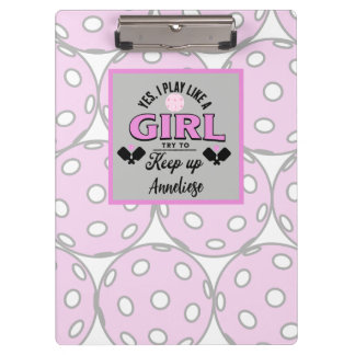 Funny Personalized Pickleball "Play Like A Girl" Clipboard