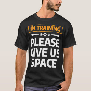 Funny Pet Animal Dogs Training Quote For A Dog Tra T-Shirt