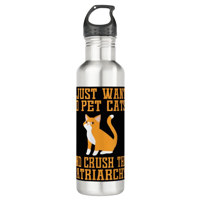 Funny Pet Cats and Crush The Patriarchy T-shirt Fe 710 Ml Water Bottle (Front)